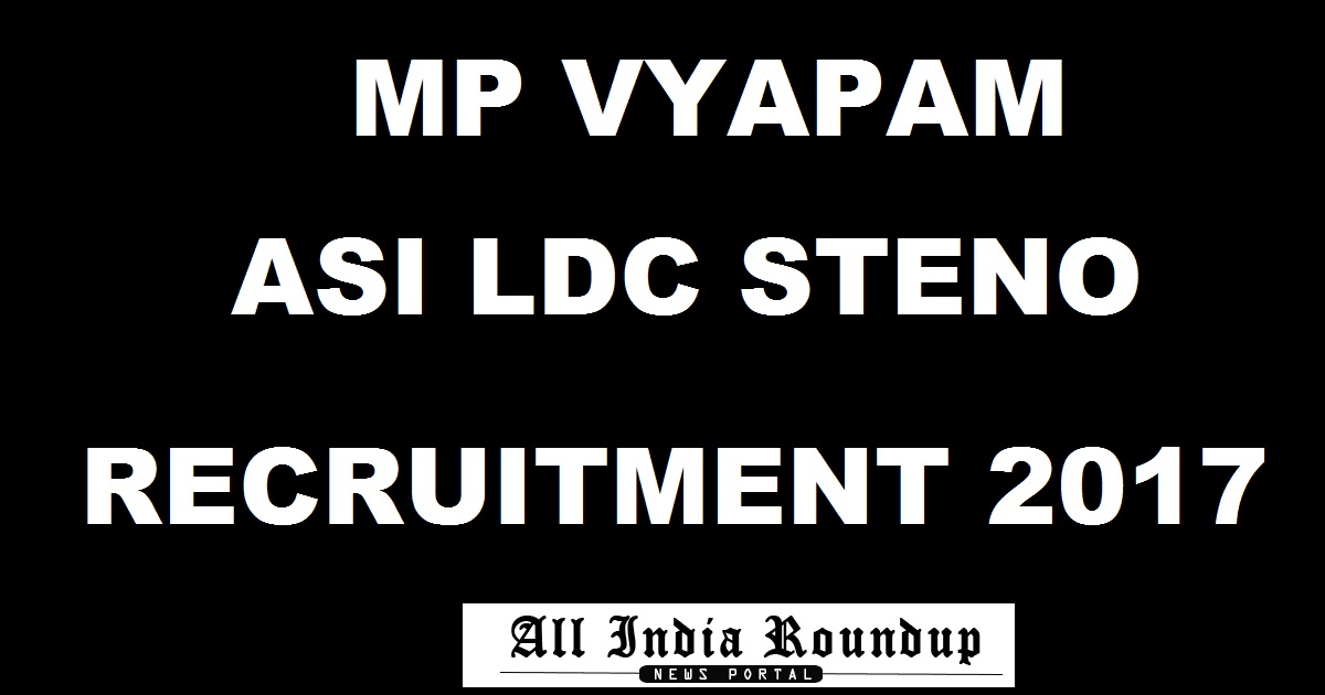MP Vyapam ASI Steno LDC Recruitment Notification 2017 - Apply Online @ peb.mponline.gov.in
