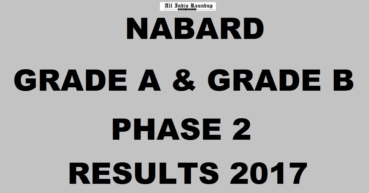 NABARD Grade A & Grade B Phase 2 Results 2017 Declared For Assistant Manager & Manager Mains Exam @ nabard.org