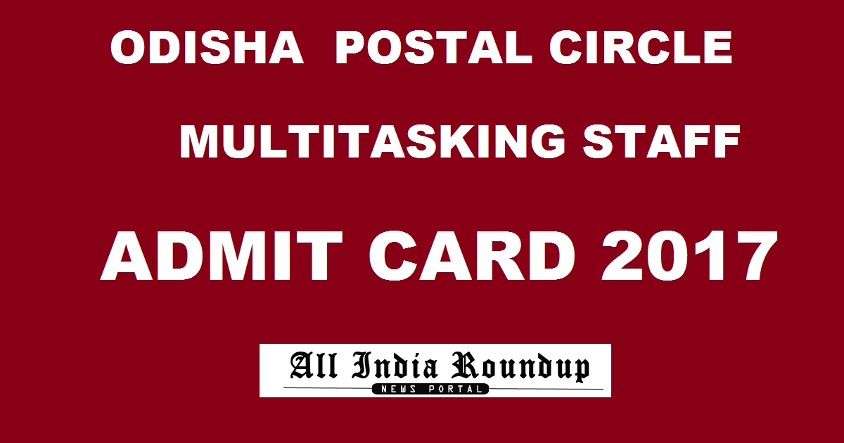 Odisha Postal Circle MTS Admit Card 2017 For Multitasking Staff Written Exam Released @ odisha.postalcareers.in