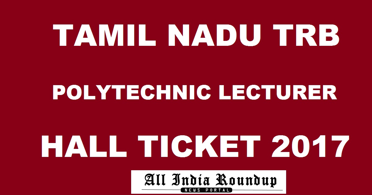 Tamil Nadu TN TRB Polytechnic Lecturer Hall Ticket Released @ trb.tn.nic.in - Download For 14th Sept Exam