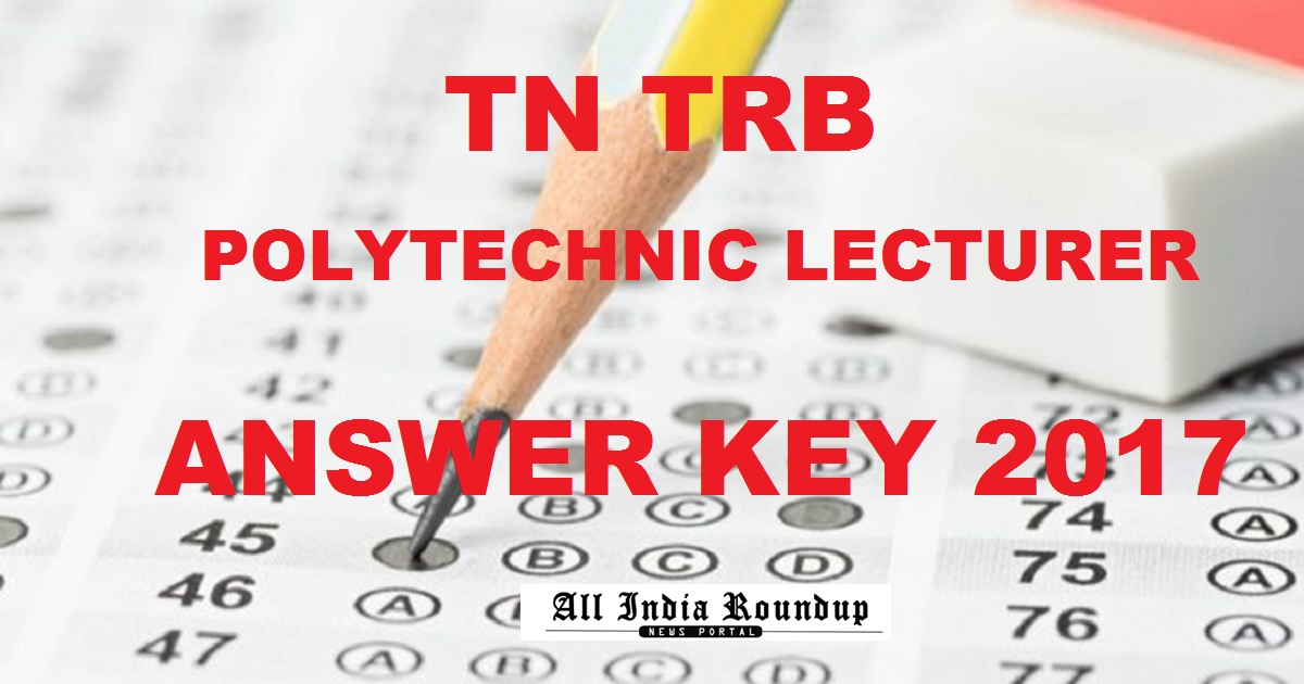 TN TRB Polytechnic Lecturer Answer Key 2017 Cutoff Marks - Tamil Nadu TRB Lecturer Solutions For 14th Sept Exam