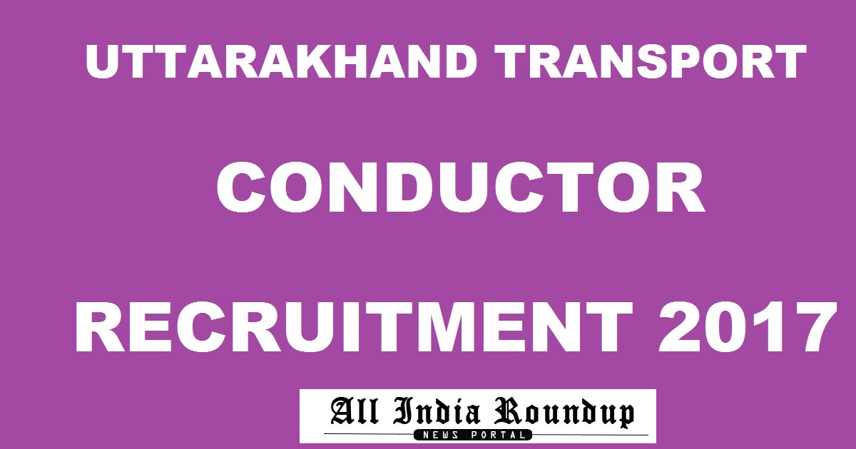 Uttarakhand Transport Conductor Recruitment Notification 2017 - Apply Online @ www.ubterec.in
