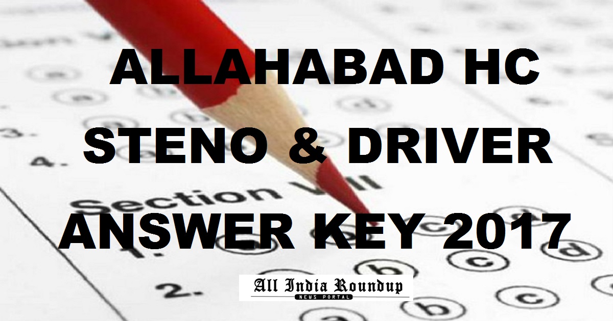 Allahabad High Court Stenographer Driver Answer Key 2017 Cutoff Marks For 8th Oct Exam