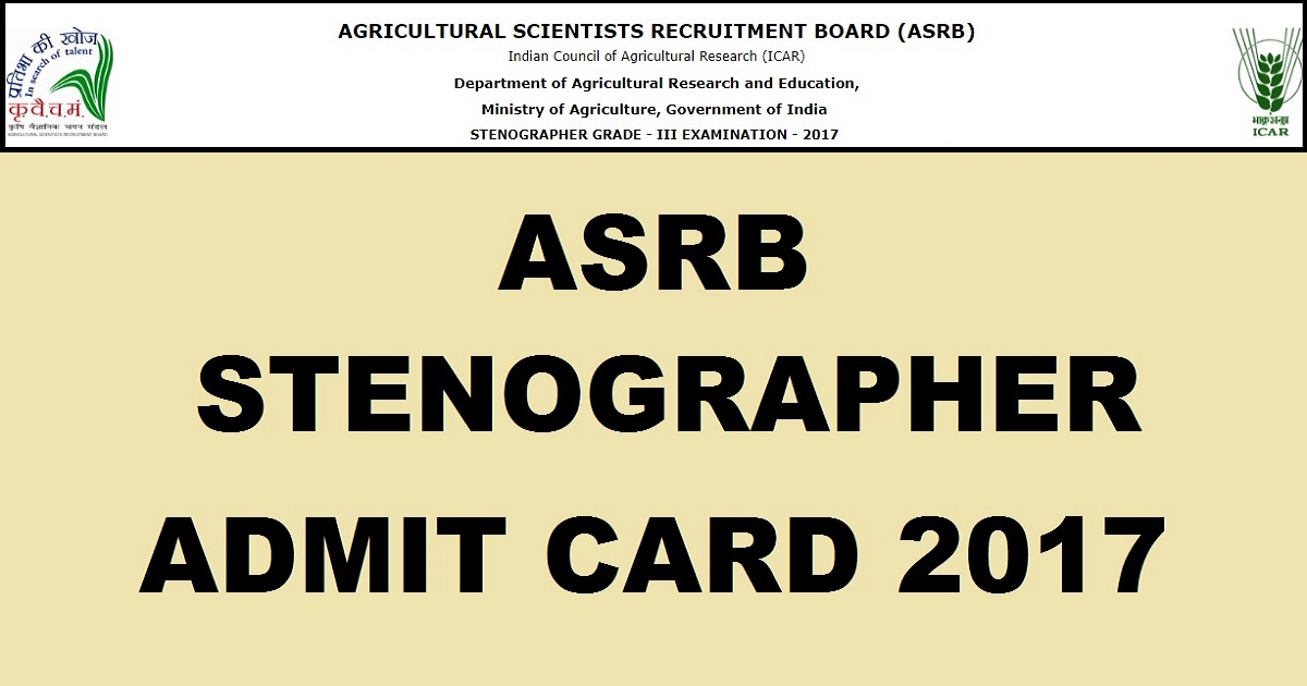 ASRB Stenographer Admit Card 2017 Hall Ticket Released www.asrb.org.in - Download @icar.org.in
