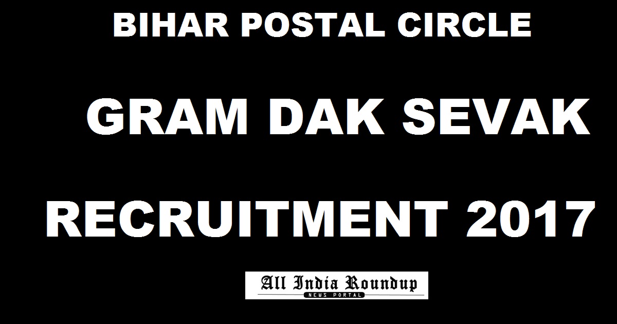 Bihar Postal Circle Recruitment 2017 For Gram Dak Sevak Posts Apply Online @ www.appost.in