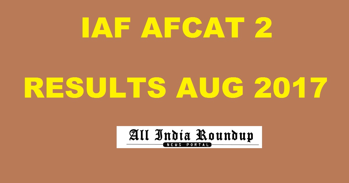 careerairforce.nic.in - AFCAT 2 Results August 2017 To Be Out Today