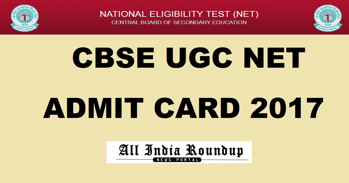 CBSE UGC NET Admit Card November 2017 Hall Ticket @ cbsenet.nic.in Soon