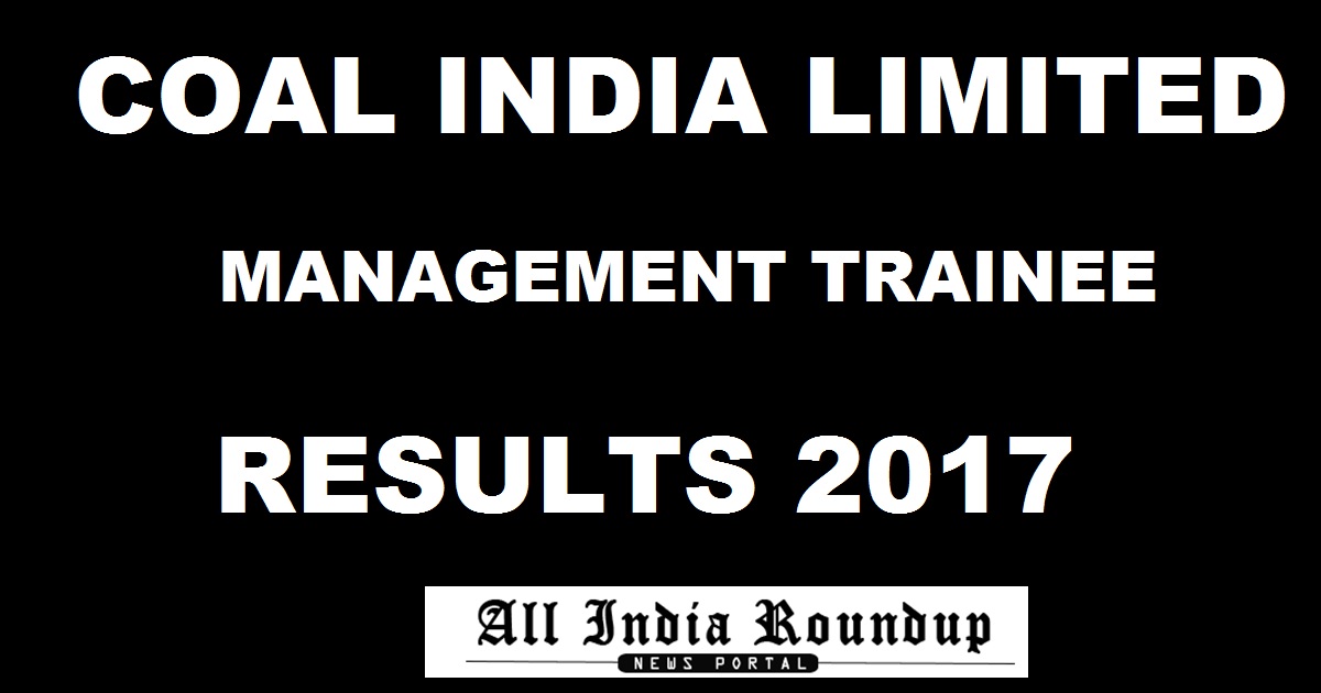 Coal India CIL Management Trainee (MT) Final Interview Results 2017 Declared @ www.coalindia.in