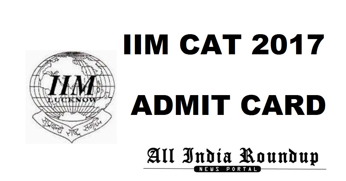 IIM CAT 2017 Admit Card Hall Ticket Released @ Iimcat.ac.in Download Now