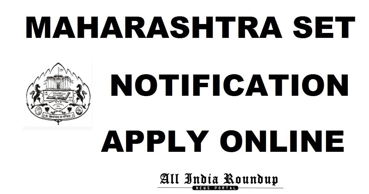 Maharashtra SET 2018 Notification Important Dates Application Form - Apply Online @ setexam.unipune.ac.in