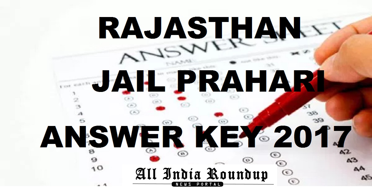 Rajasthan Jail Prahari Answer Key (Official) 2017 Cutoff Marks Released