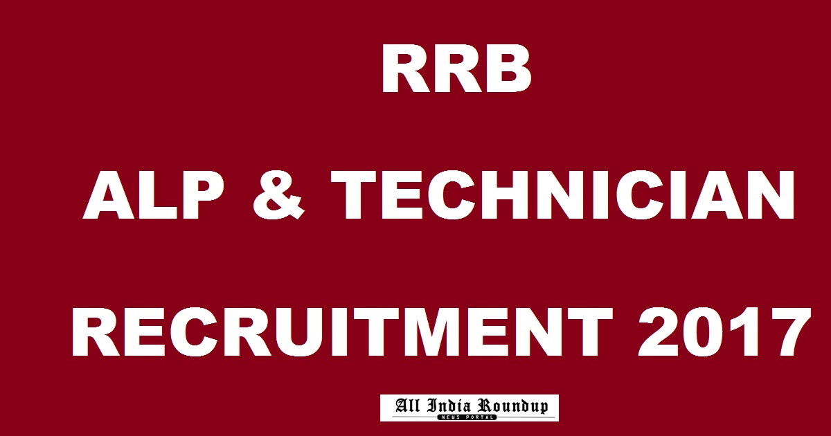 RRB ALP & Technician Recruitment Notification 2017 - Apply Online