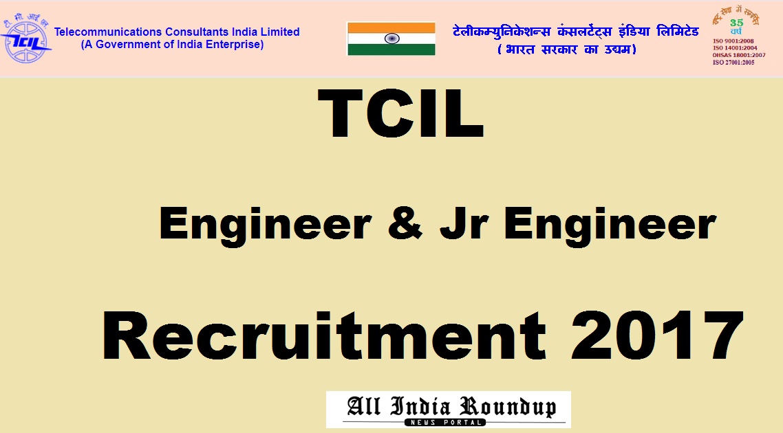 TCIL Engineer & Jr Engineer Recruitment 2017 - Download Application Form @ www.tcil-india.com