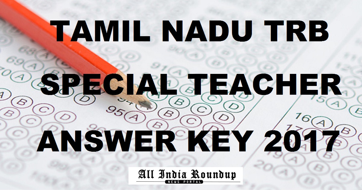 TN TRB Special Teacher Answer Key 2017 Cutoff Marks - Tamil Nadu Special Teacher Solutions For 23rd Sept Exam