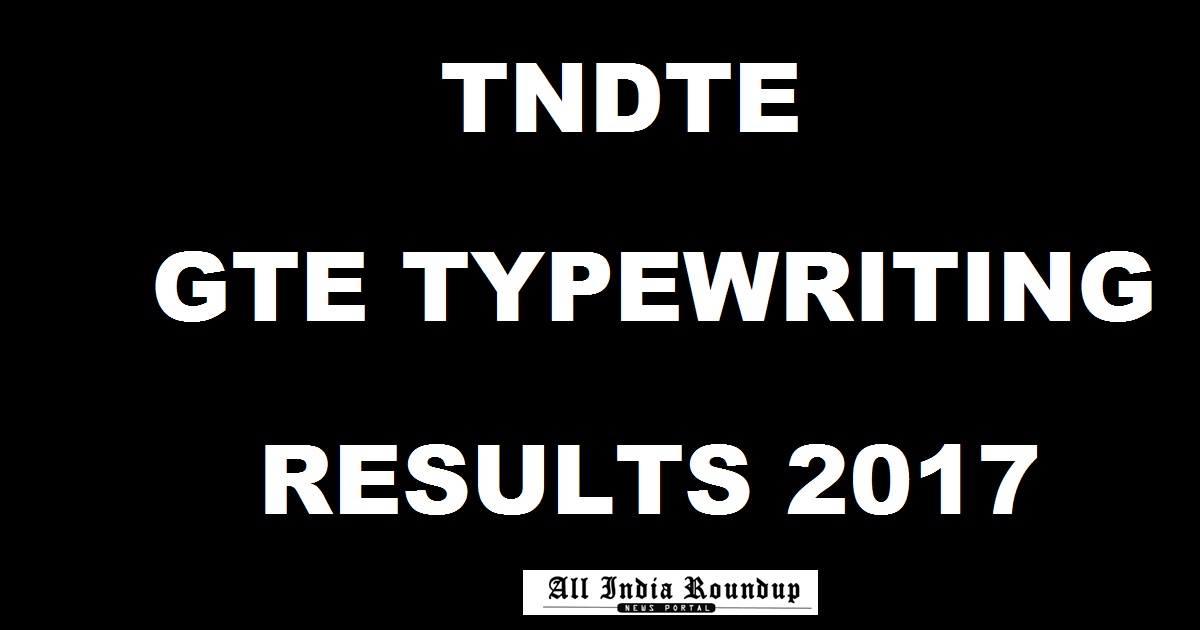 TNDTE GTE Typewriting Results August 2017 Declared @ www.tndte.gov.in