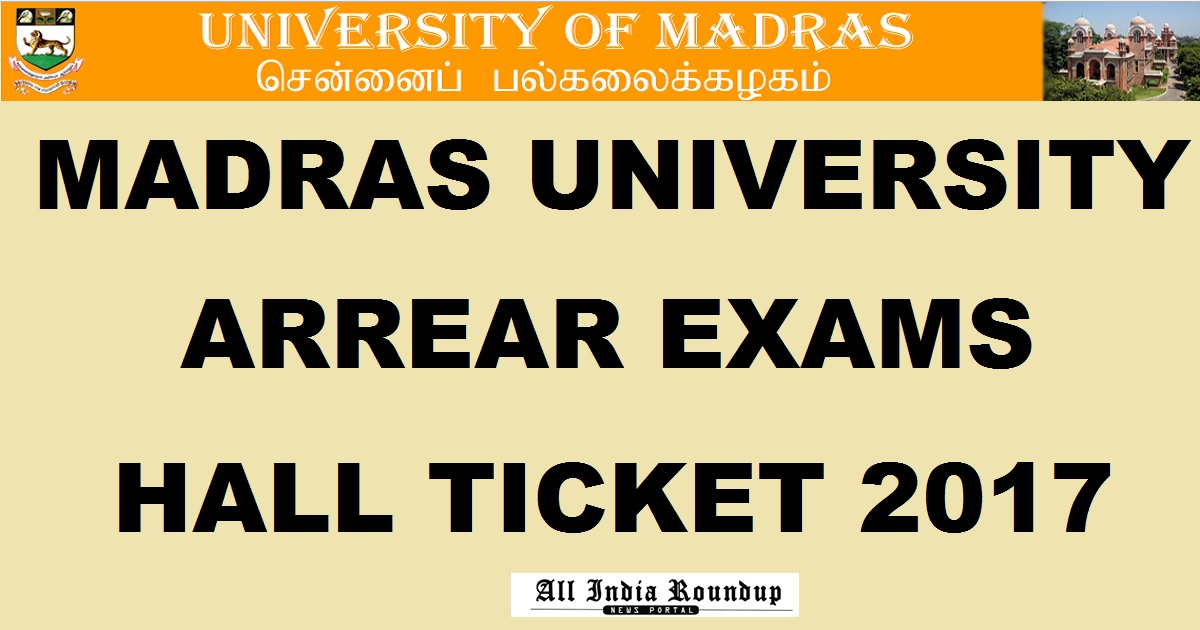 UNOM Madras University Arrear Exams Hall Ticket Nov 2017 Released @ unom.ac.in For UG PG Professional OT (Private study)