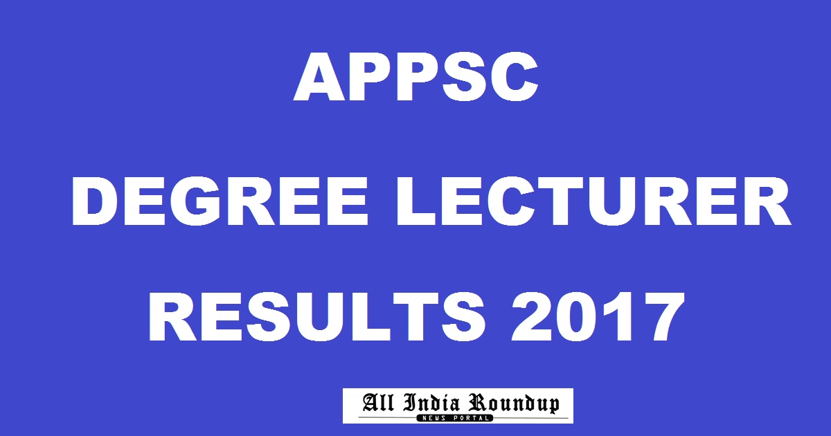 APPSC Degree Lecturer Results 2017 @ www.psc.ap.gov.in To Be Declared Expected Date