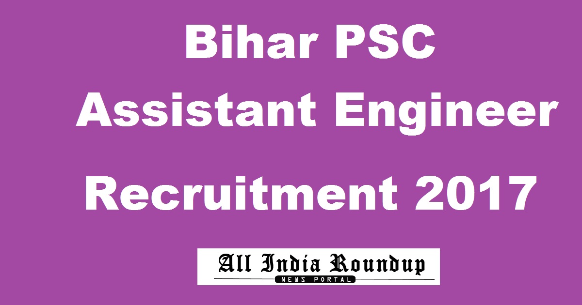 BPSC AE Recruitment Notification 2017 - Download Bihar PSC Assistant Engineer Civil/ Mech Application Form @ www.bpsc.bih.nic.in