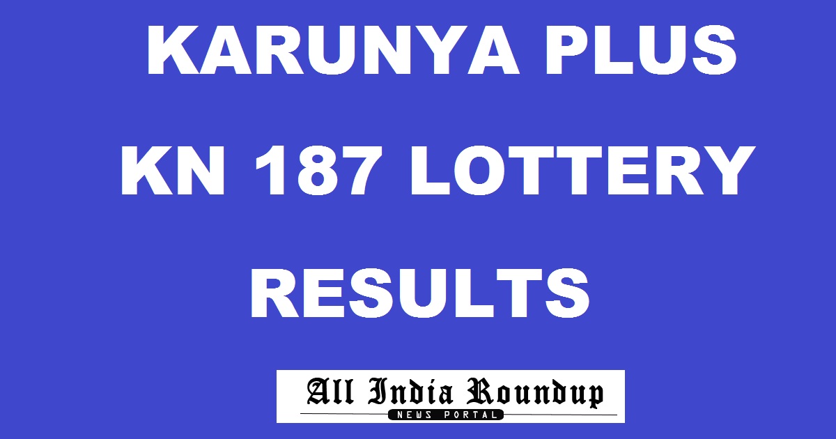 Karunya Plus KN 187 Results Today Released Now!