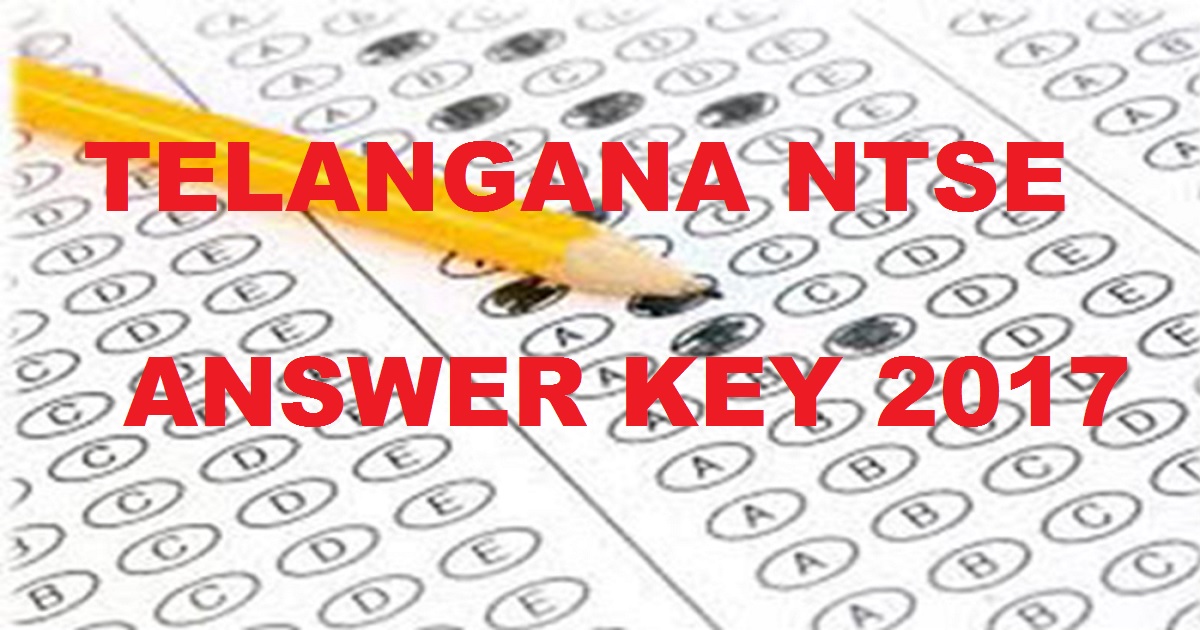 NTSE Answer Key 2017 Cutoff Marks For Stage 1 - BSE Telangana NTSE Solutions 5th Nov Exam