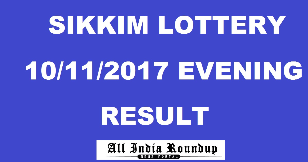 Sikkim State Lottery Result Today 4 PM Evening - Sikkim State Lotteries Result 10/11/2017