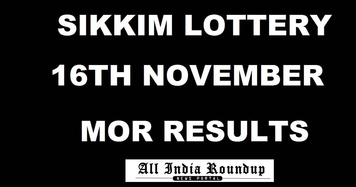 Sikkim State Lottery Results 16/11/2017 Morning - Sikkim Lotteries Result Mor 11.55 AM Thursday