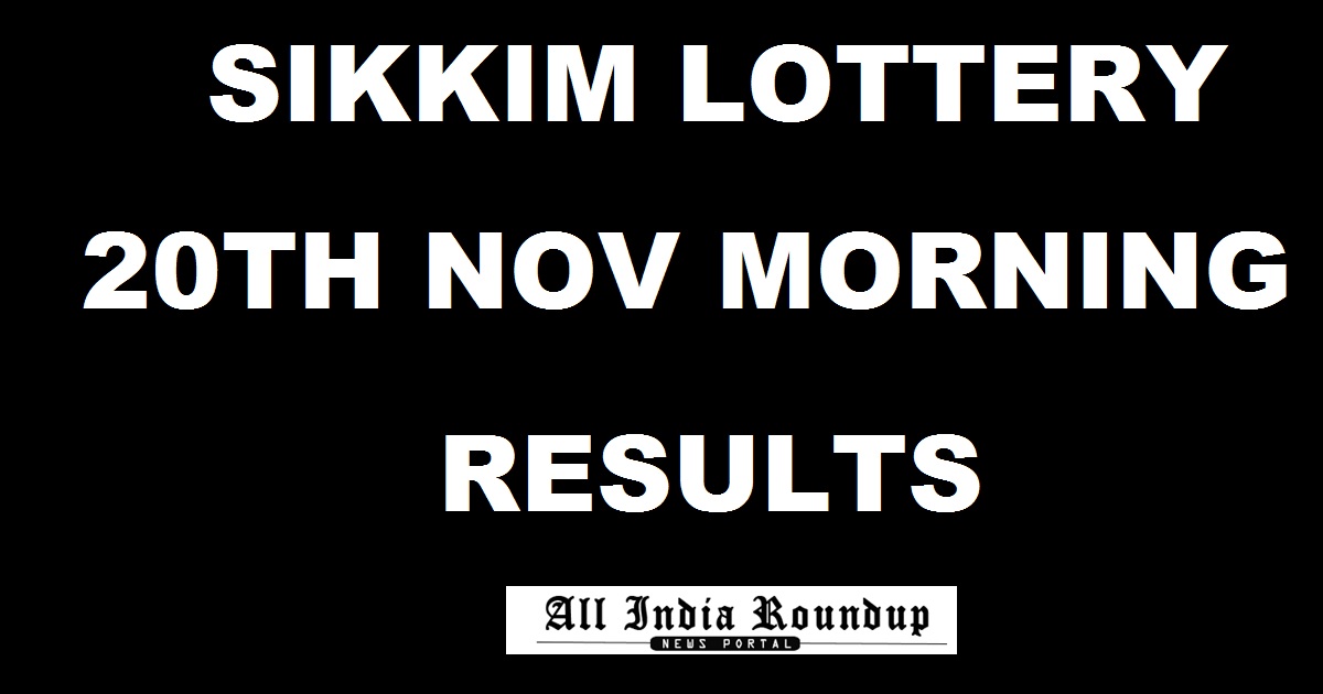 Sikkim State Lottery Results 20/11/2017 Morning - Sikkim Lotteries Result 11.55 AM Mor Monday
