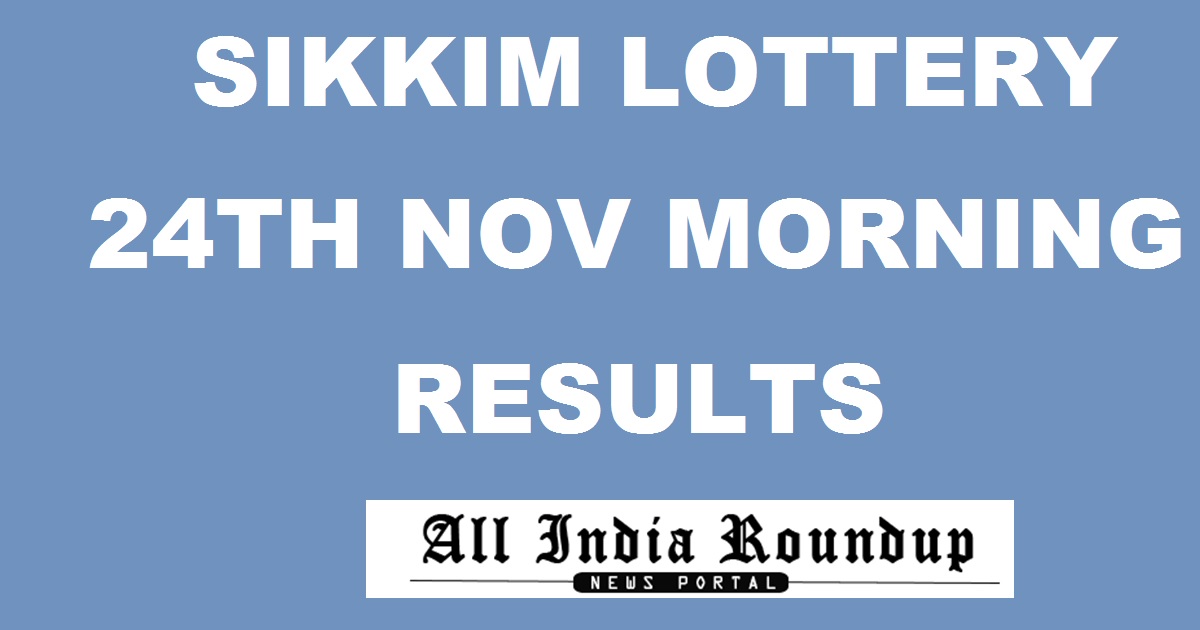 Sikkim State Lottery Results 24/11/2017 Morning - Sikkim Lotteries Result 11.55 AM Mor Friday