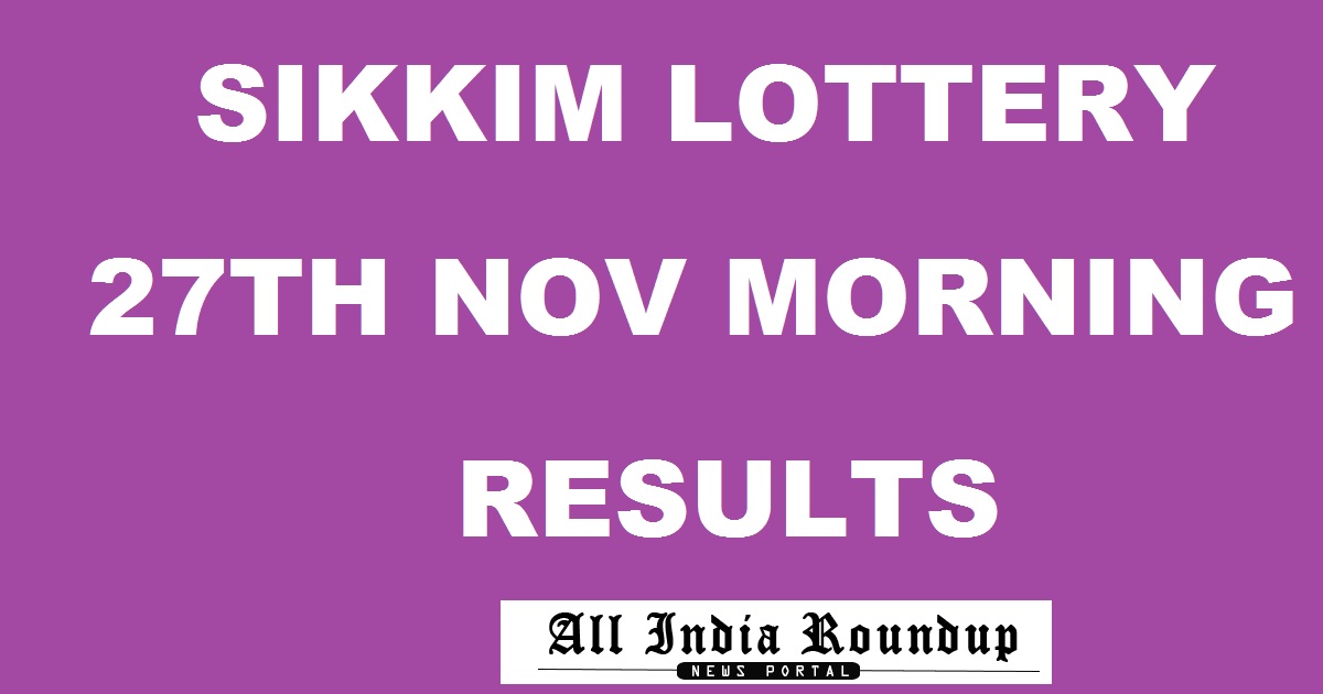 Sikkim State Lottery Results 27/11/2017 Morning - Sikkim Lotteries Result 11.55 AM Mor Monday