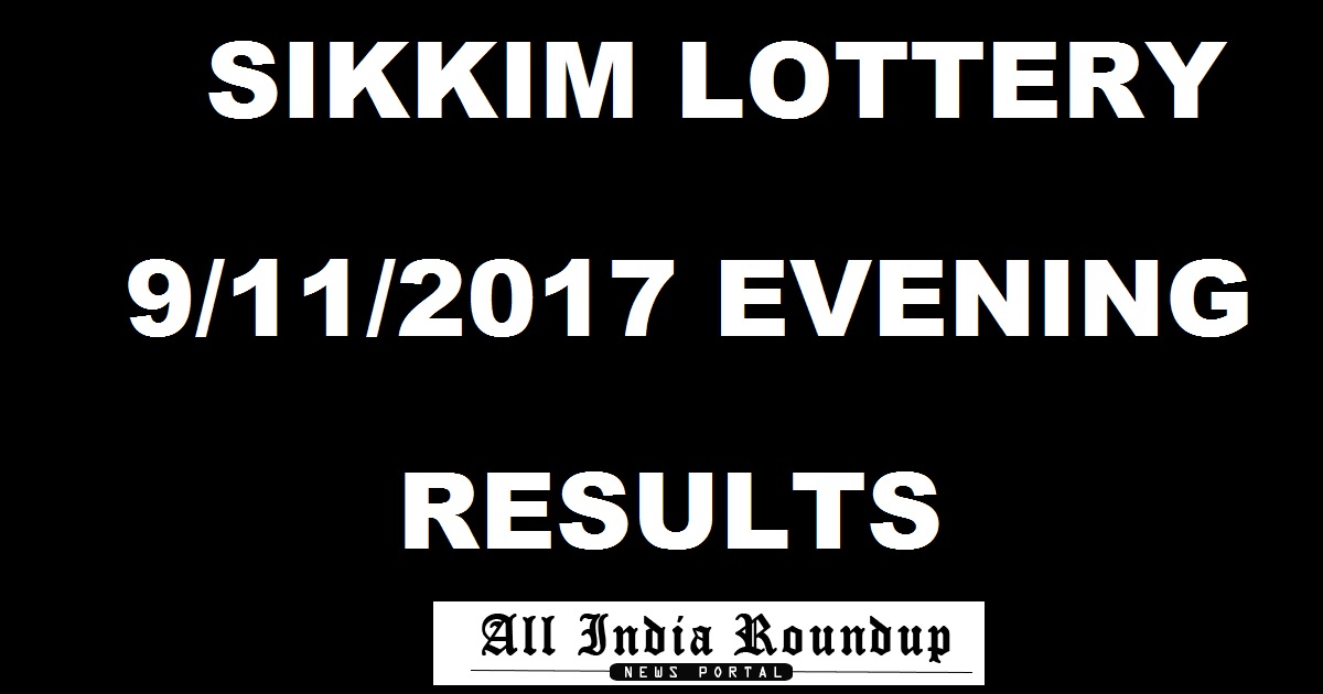 Sikkim State Lottery Results 9/11/2017 Evening 4 PM Today - Sikkim Lotteries Thursday Result