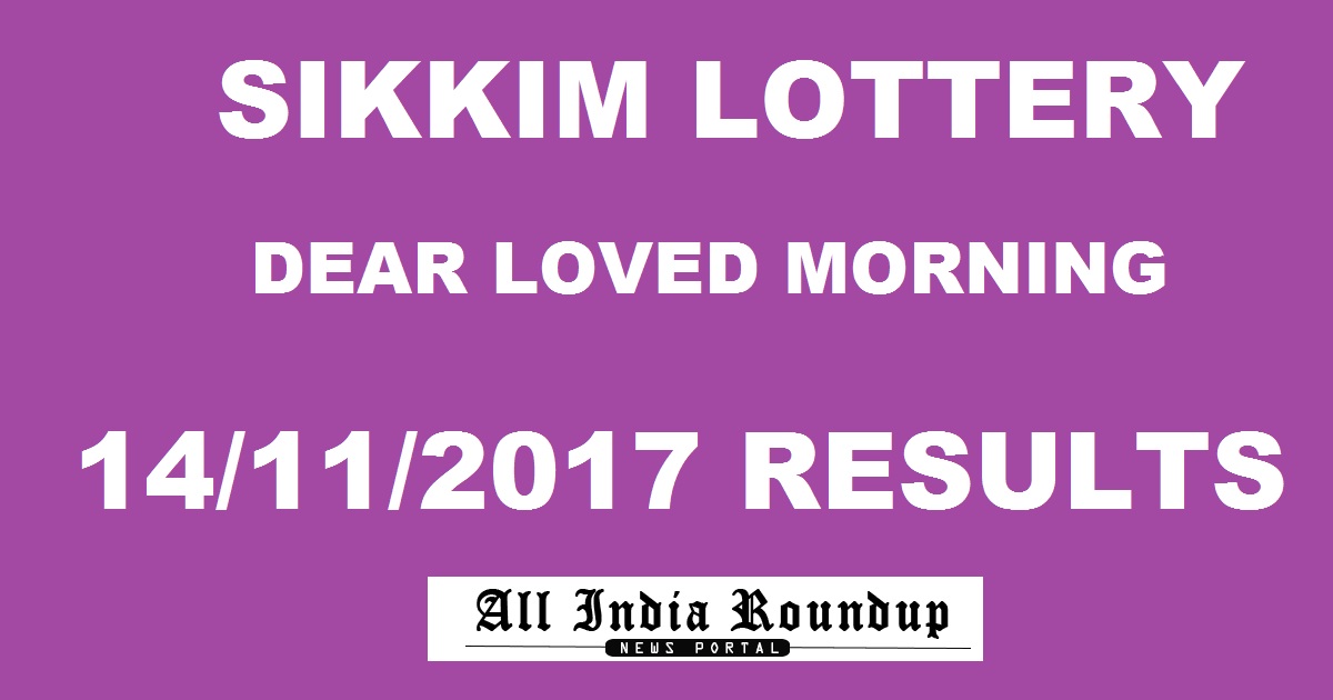 Sikkim State Lottery Results Morning 14/11/2017 - Sikkim Lotteries Result 11.55 AM Mor Dear Loved Tuesday