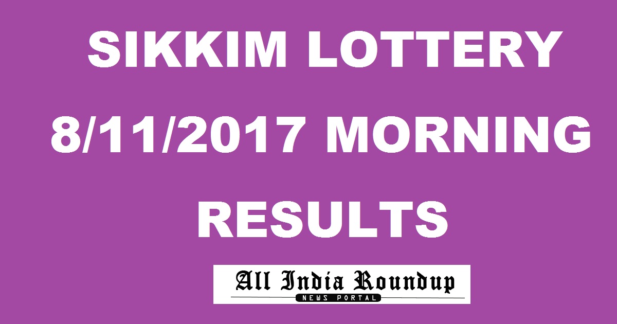 Sikkim State Lottery Results Today Morning 8/11/2017 - Sikkim Lotteries Mor Result Wednesday 11.55 AM