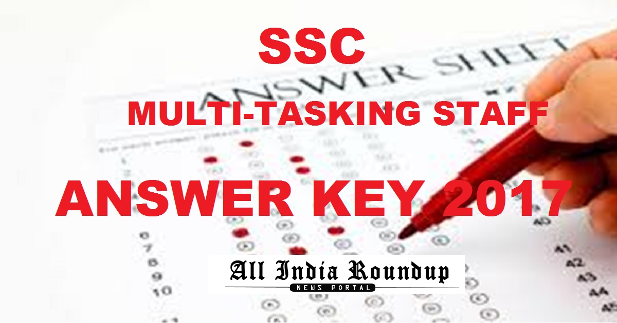 SSC MTS Official Answer Key 2017 For Paper 1 - Check SSC Multi Tasking Staff Key Here