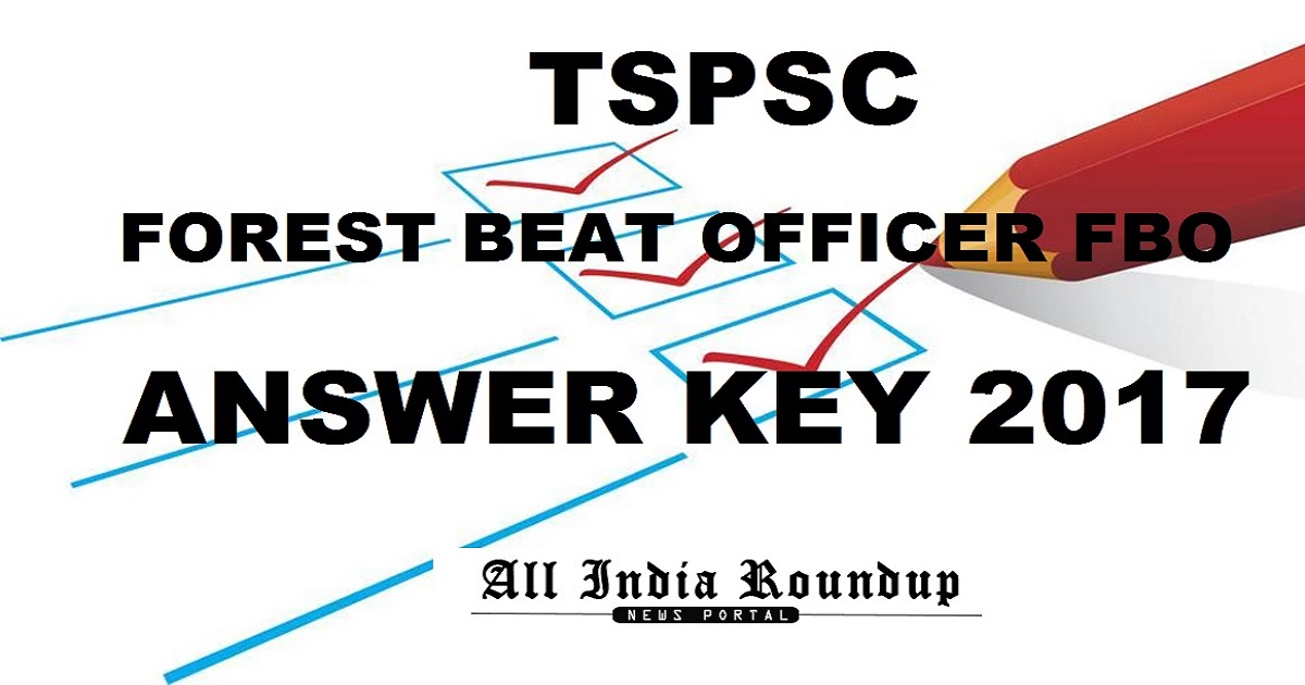 TSPSC Forest Beat Officer FBO Answer Key 2017 Cutoff Marks For 29th October Exam Morning & Afternoon Shifts