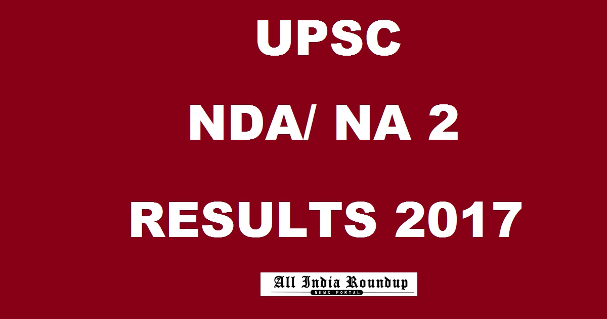 UPSC NDA NA 2 Results September 2017 Declared @ upsc.gov.in
