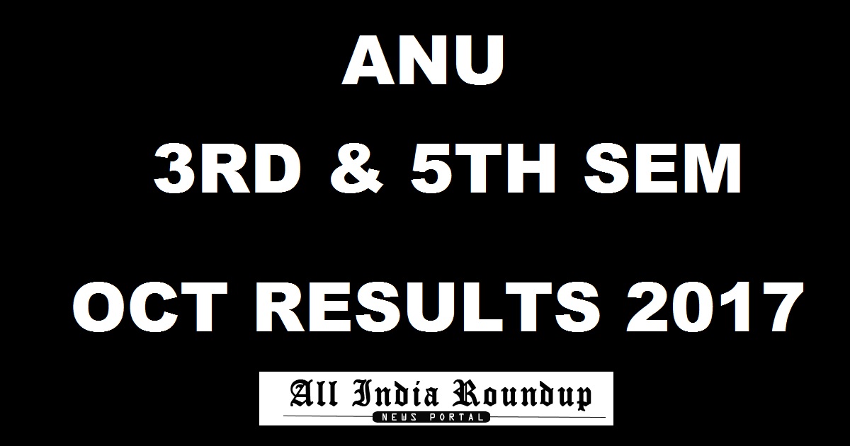 anu.ac.in: ANU Degree 3rd & 5th Sem Results October 2017 Declared- manabadi ANU Degree Regular/ Supply Result