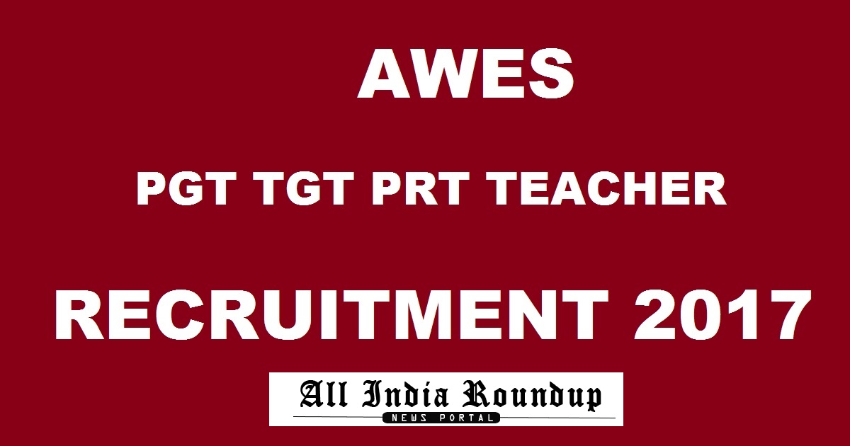 AWES APS Teacher Recruitment Notification 2017 For TGT PGT PRT Apply Online @ aps-csb.in