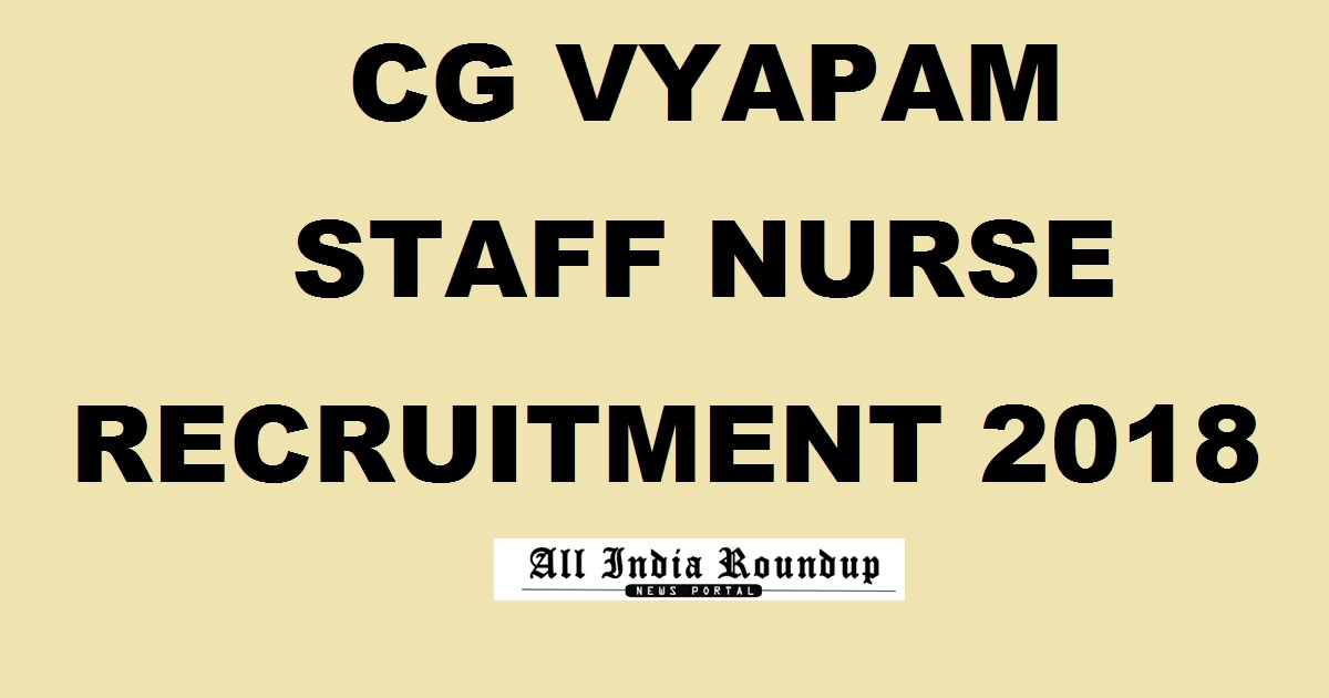 CG Vyapam Staff Nurse Recruitment Notification 2018 Apply Online @ cgvyapam.cgstate.gov.in For 1038 Posts