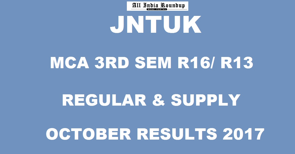 JNTUK MCA 3rd Sem (R16, R13) Regular & Supply Results October 2017 Declared @ jntukresults.edu.in