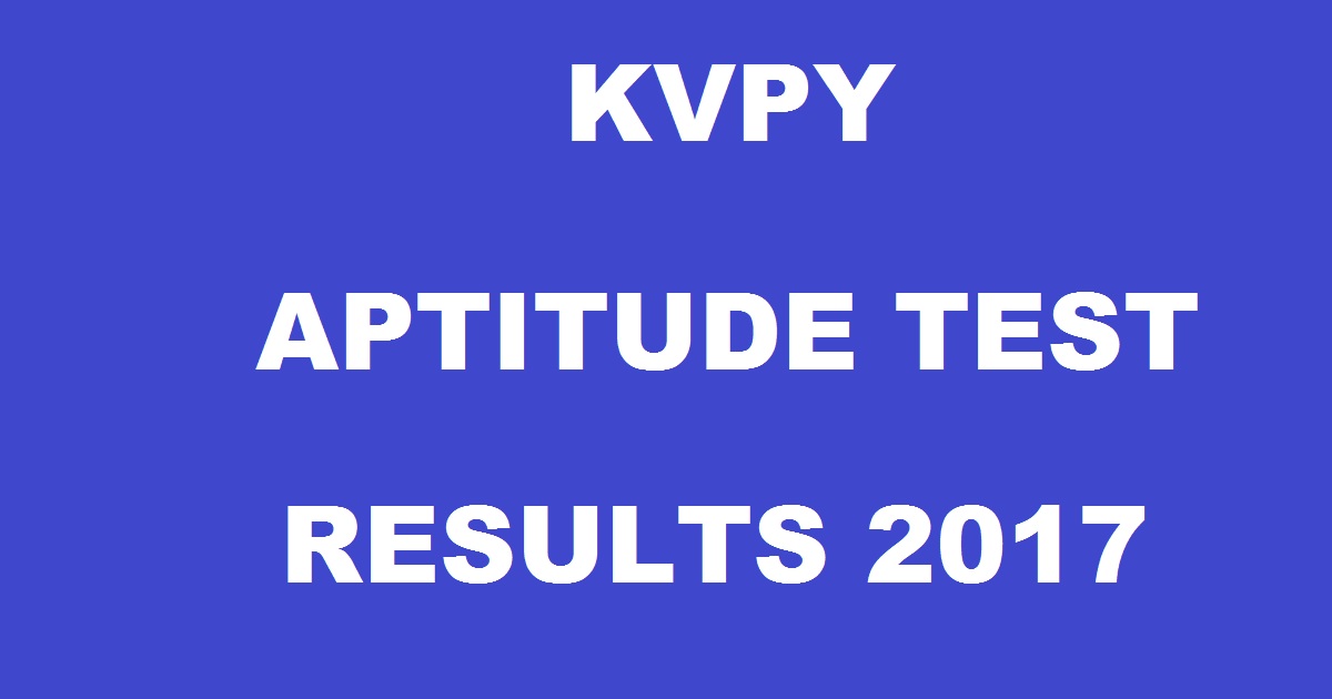 KVPY Aptitude Test Results November 2017 Declared @ www.kvpy.iisc.ernet.in - Check Selected Candidates List For Interview