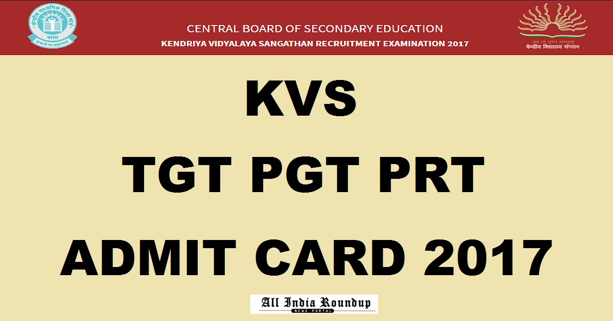 KVS TGT PGT PRT Admit Card 2017 Hall Ticket Released @ kvsangathan.nic.in For North East Zone