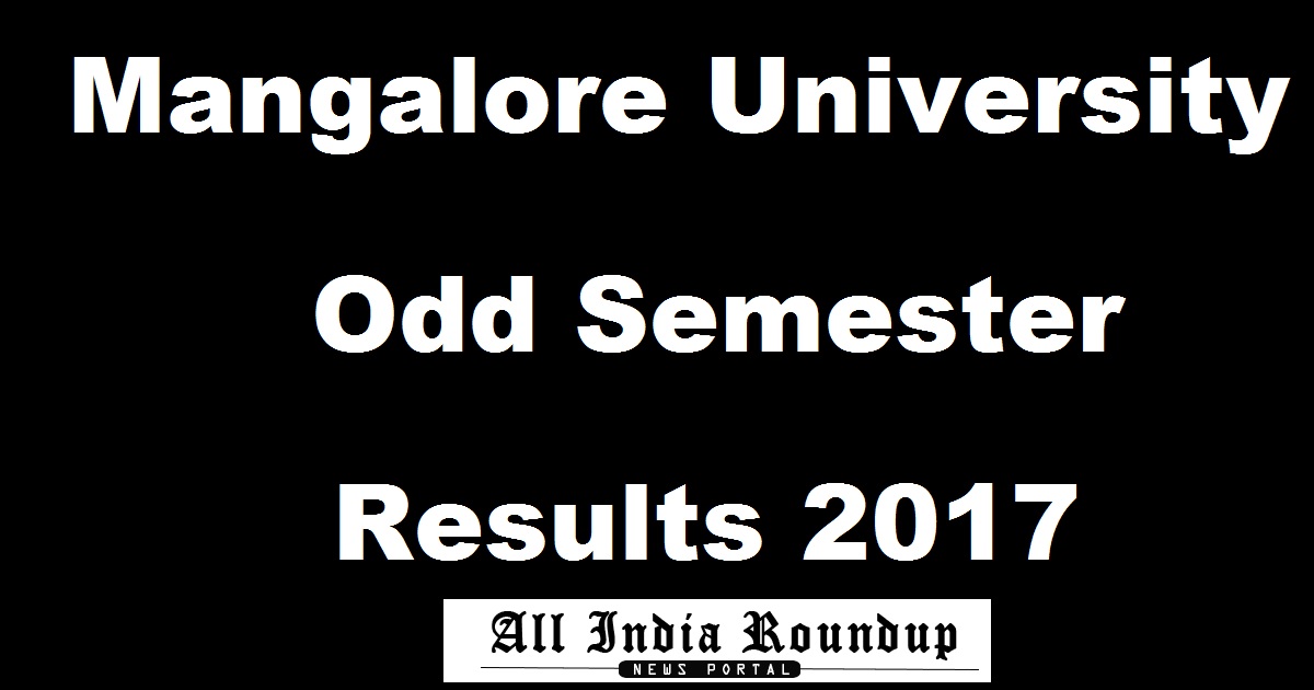 Mangalore University UG Odd Sem Results Oct/ Nov 2017 For 1st, 3rd, 5th Sem @ www.mangaloreuniversity.ac.in