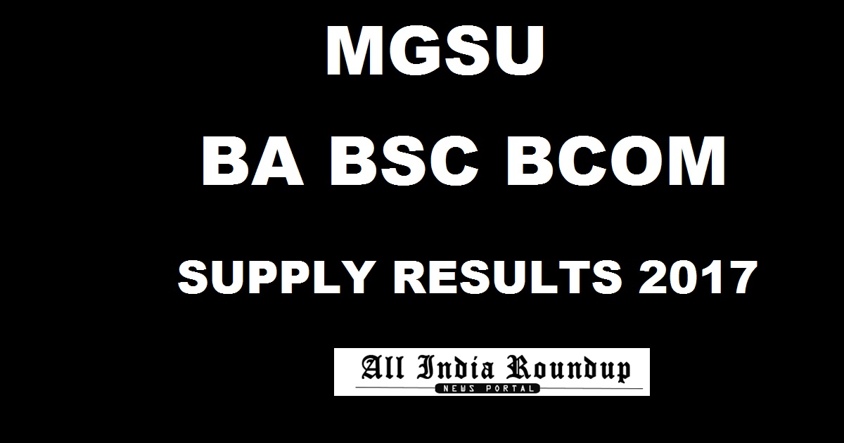 MGSU BA BSc BCom MA MSc MCom Part 1 2 3 Supplementary Results Sept/ Oct 2017 @ mgsubikaner.ac.in To Be Declared