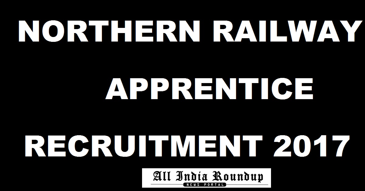 Northern Railway Apprentices Recruitment Notification 2017 Apply Online @ www.rrcnr.org