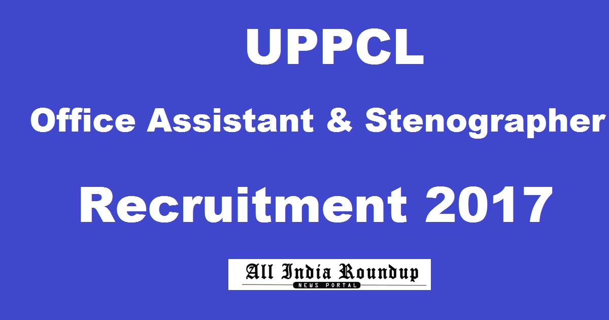 UPPCL Office Assistant Stenographer Grade III Recruitment Notification 2017 - Apply Online @ www.uppcl.org For 2523 Posts