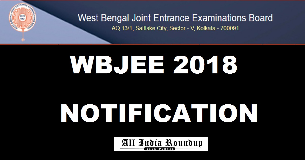 WBJEE 2018 Notification Important Dates Application Form - Apply Online @ wbjeeb.in