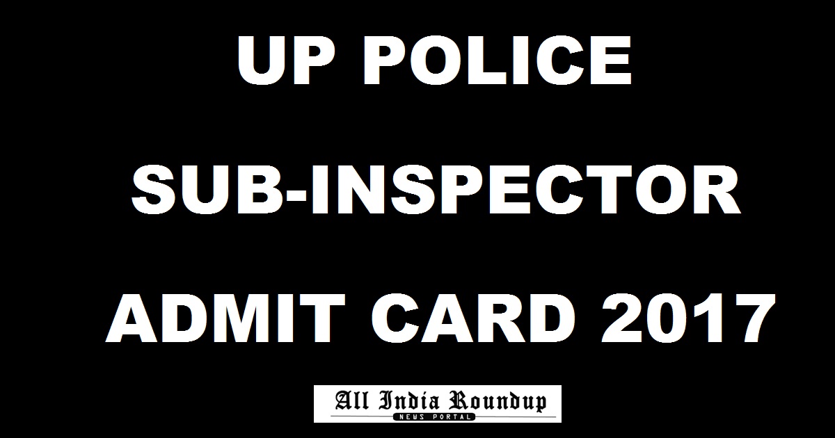 www.prpb.gov.in: UP Police SI Admit Card 2016-17 Hall Ticket Released For Sub-Inspector Posts Download @ uppbpb.gov.in