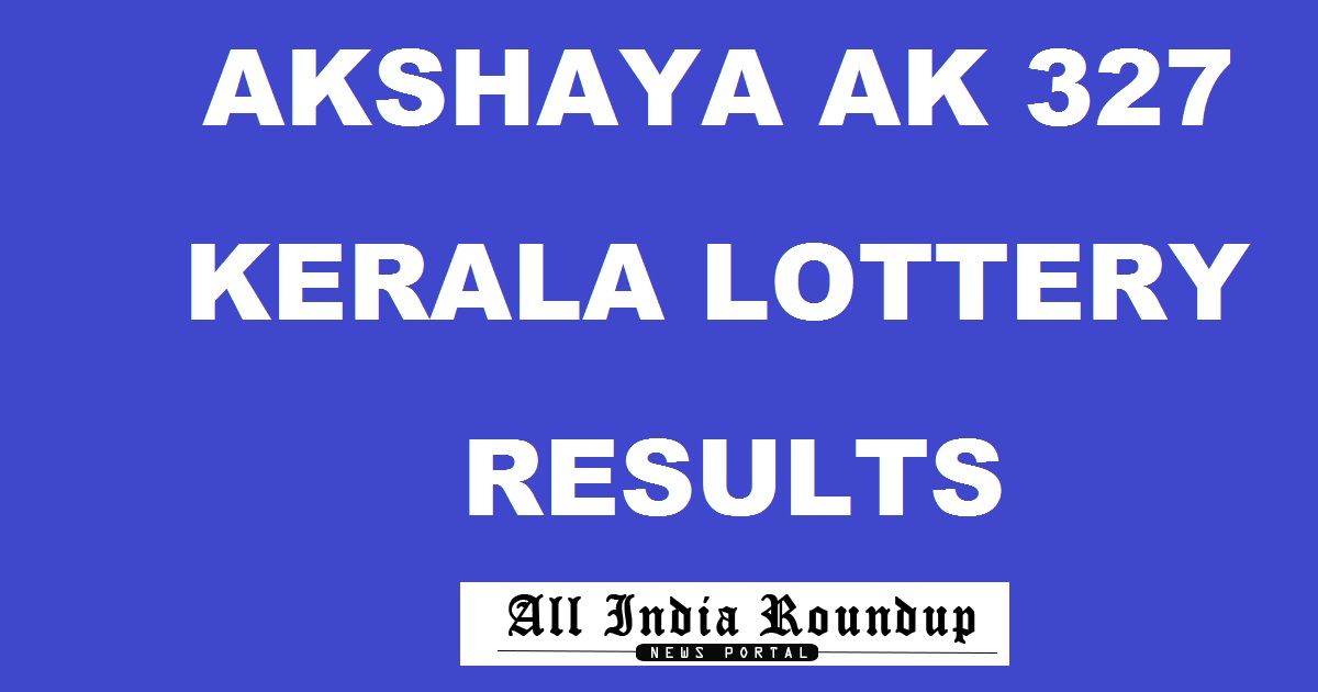Akshaya AK 327 Lottery Results