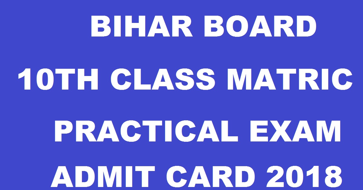 BSEB Bihar Board 10th Class Practical Exam Admit Card 2018 Released @ www.bsebbihar.com - Bihar Matric Hall Ticket Download