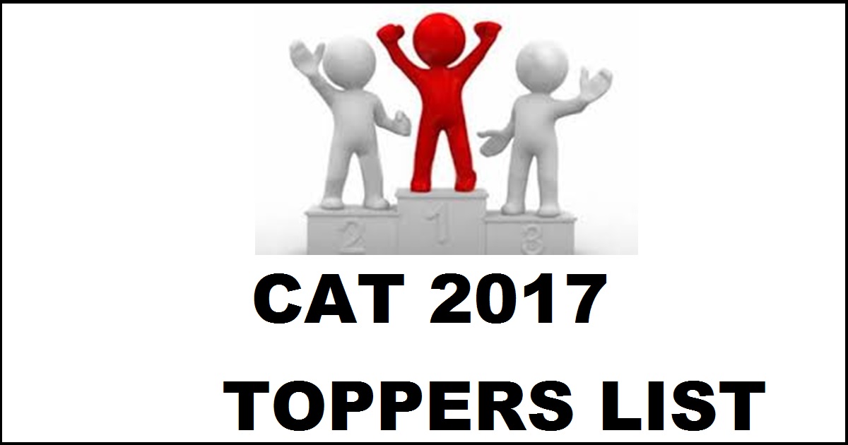 CAT 2017 Toppers List With Photos @ iimcat.ac.in - CAT Results 2017
